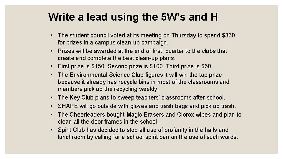 Write a lead using the 5 W’s and H • The student council voted