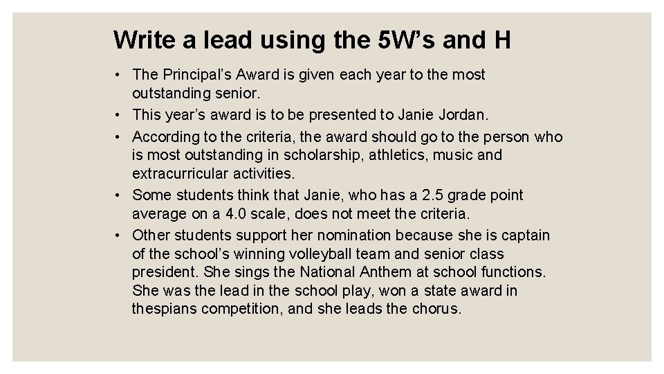 Write a lead using the 5 W’s and H • The Principal’s Award is