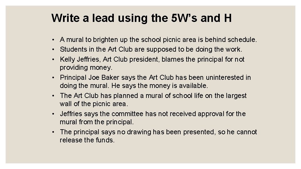 Write a lead using the 5 W’s and H • A mural to brighten