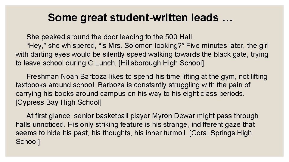 Some great student-written leads … She peeked around the door leading to the 500
