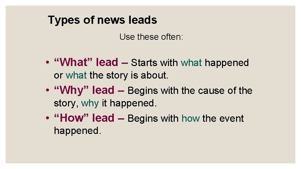 Types of news leads Use these often: • “What” lead – Starts with what