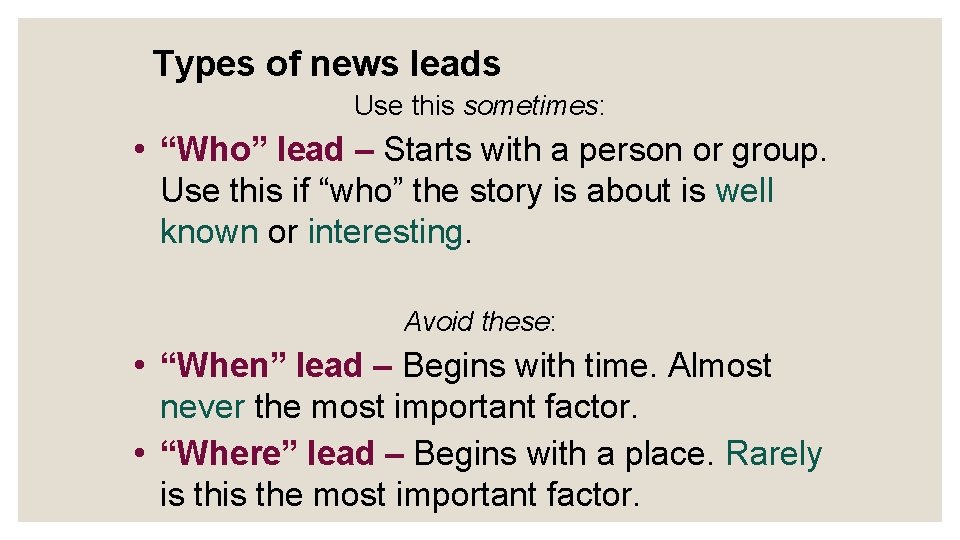 Types of news leads Use this sometimes: • “Who” lead – Starts with a