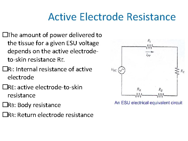 Active Electrode Resistance �The amount of power delivered to the tissue for a given