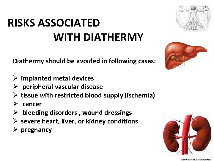 RISKS ASSOCIATED WITH DIATHERMY Diathermy should be avoided in following cases: Ø Ø Ø