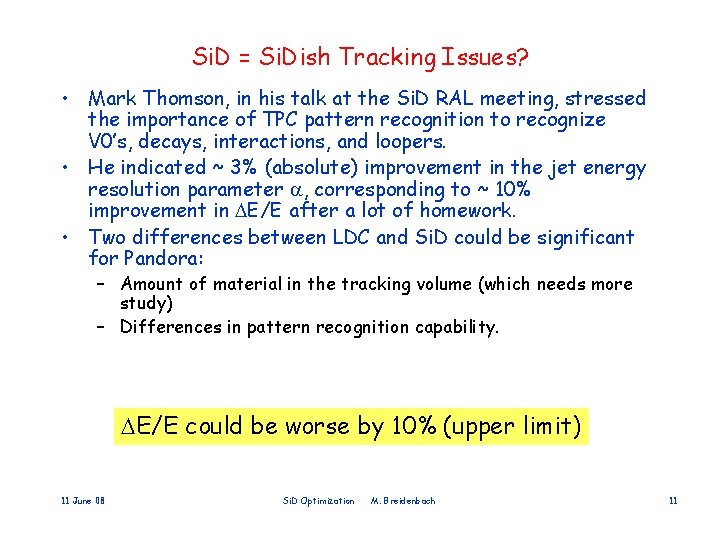 Si. D = Si. Dish Tracking Issues? • Mark Thomson, in his talk at