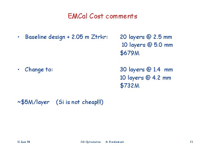 EMCal Cost comments • Baseline design + 2. 05 m Ztrkr: 20 layers @