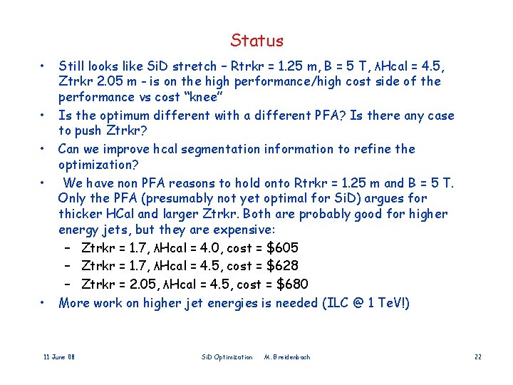 Status • • • Still looks like Si. D stretch – Rtrkr = 1.