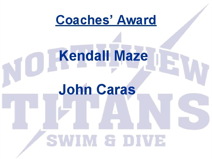 Coaches’ Award Kendall Maze John Caras 