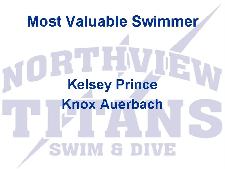 Most Valuable Swimmer Kelsey Prince Knox Auerbach 