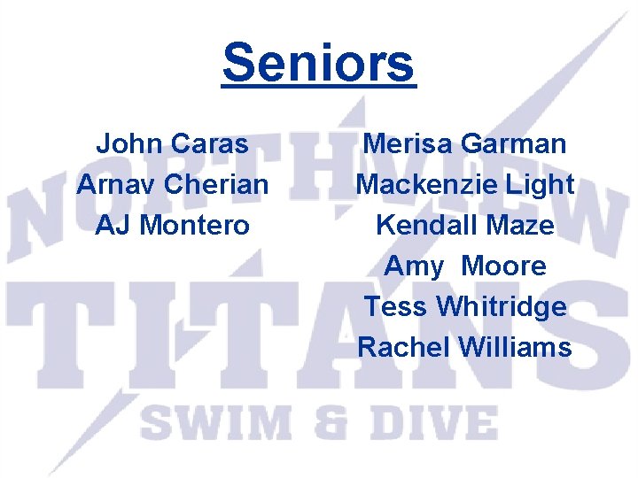 Seniors John Caras Arnav Cherian AJ Montero Merisa Garman Mackenzie Light Kendall Maze Amy