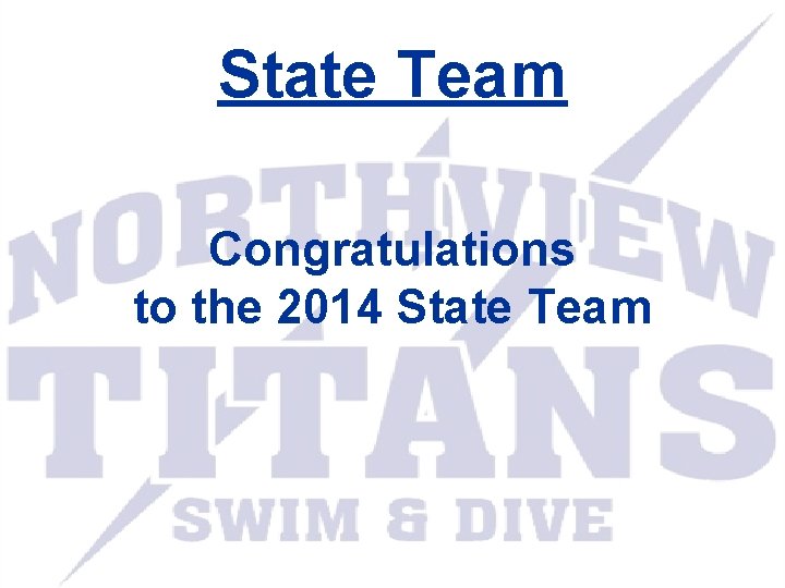 State Team Congratulations to the 2014 State Team 