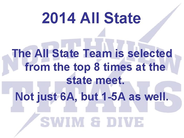 2014 All State The All State Team is selected from the top 8 times