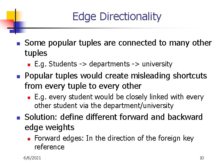 Edge Directionality n Some popular tuples are connected to many other tuples n n