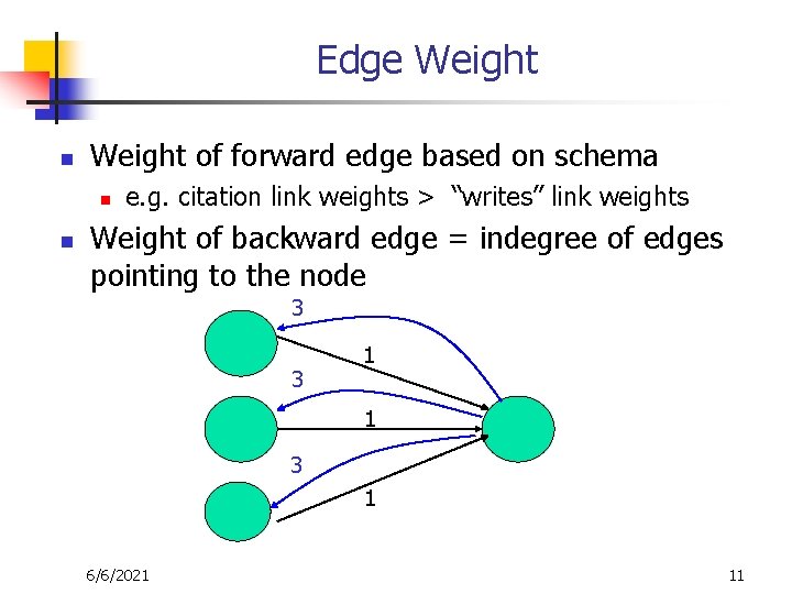 Edge Weight n Weight of forward edge based on schema n n e. g.