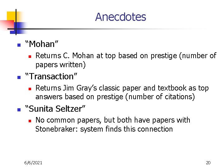 Anecdotes n “Mohan” n n “Transaction” n n Returns C. Mohan at top based