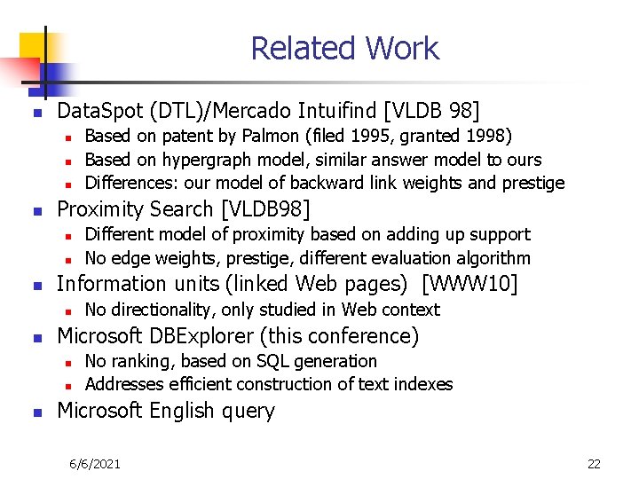 Related Work n Data. Spot (DTL)/Mercado Intuifind [VLDB 98] n n Proximity Search [VLDB