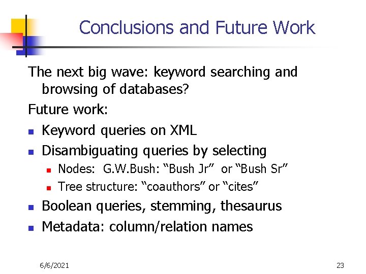 Conclusions and Future Work The next big wave: keyword searching and browsing of databases?