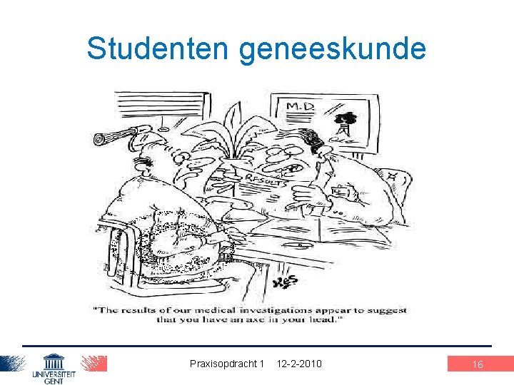 Studenten geneeskunde Praxisopdracht 1 12 -2 -2010 16 