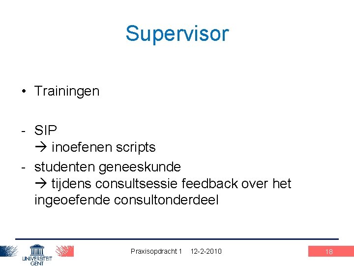 Supervisor • Trainingen - SIP inoefenen scripts - studenten geneeskunde tijdens consultsessie feedback over