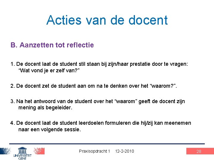 Acties van de docent B. Aanzetten tot reflectie 1. De docent laat de student