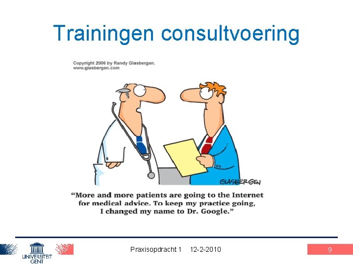 Trainingen consultvoering Praxisopdracht 1 12 -2 -2010 9 