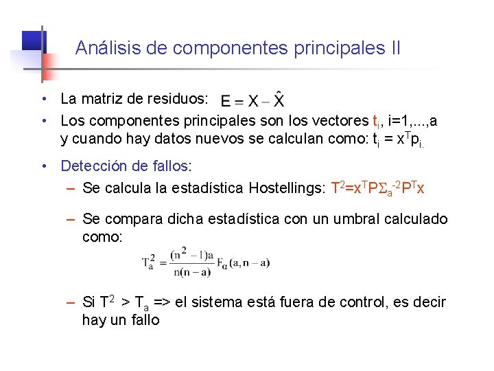 Análisis de componentes principales II • La matriz de residuos: • Los componentes principales