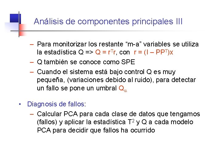 Análisis de componentes principales III – Para monitorizar los restante “m-a” variables se utiliza