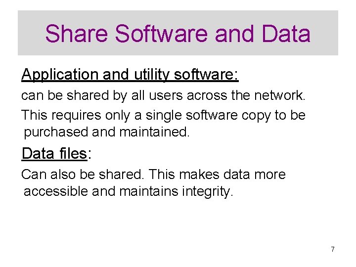 Share Software and Data Application and utility software: can be shared by all users