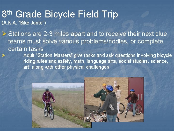 8 th Grade Bicycle Field Trip (A. K. A. “Bike Junto”) Ø Stations are