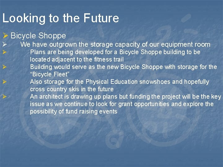 Looking to the Future Ø Bicycle Shoppe Ø Ø Ø We have outgrown the
