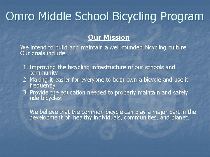 Omro Middle School Bicycling Program Our Mission We intend to build and maintain a