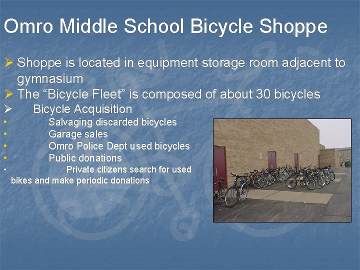 Omro Middle School Bicycle Shoppe Ø Shoppe is located in equipment storage room adjacent
