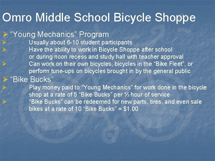 Omro Middle School Bicycle Shoppe Ø “Young Mechanics” Program Ø Ø Ø Usually about