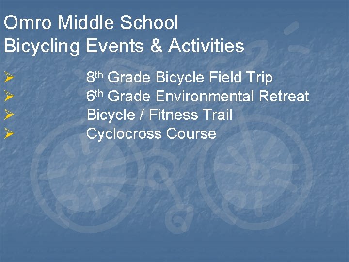 Omro Middle School Bicycling Events & Activities Ø Ø 8 th Grade Bicycle Field