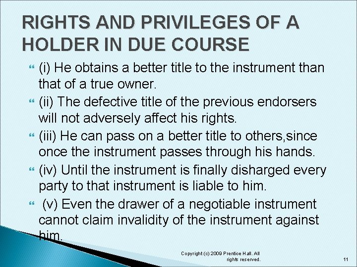 RIGHTS AND PRIVILEGES OF A HOLDER IN DUE COURSE (i) He obtains a better