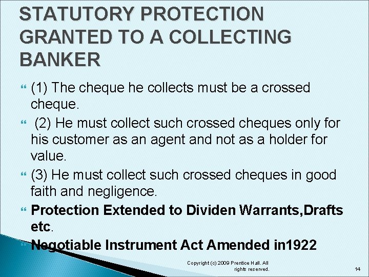 STATUTORY PROTECTION GRANTED TO A COLLECTING BANKER (1) The cheque he collects must be
