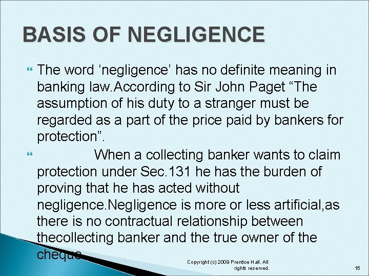 BASIS OF NEGLIGENCE The word ‘negligence’ has no definite meaning in banking law. According