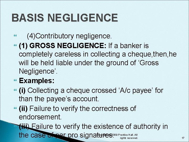 BASIS NEGLIGENCE (4)Contributory negligence. (1) GROSS NEGLIGENCE: If a banker is completely careless in