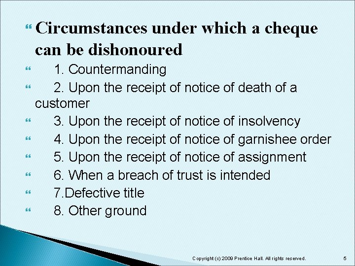  Circumstances under which a cheque can be dishonoured 1. Countermanding 2. Upon the