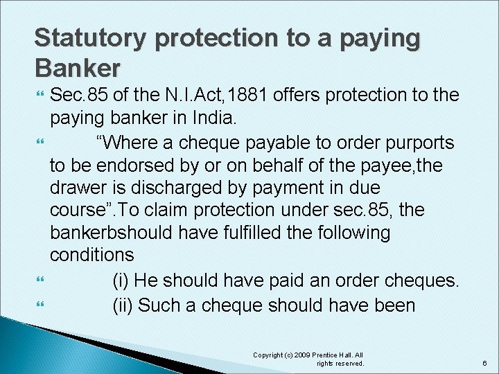Statutory protection to a paying Banker Sec. 85 of the N. I. Act, 1881