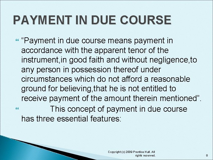 PAYMENT IN DUE COURSE “Payment in due course means payment in accordance with the