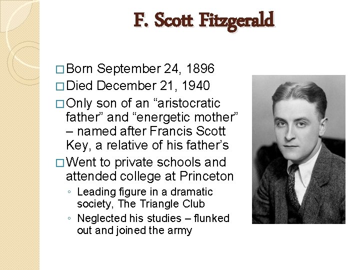 F. Scott Fitzgerald � Born September 24, 1896 � Died December 21, 1940 �