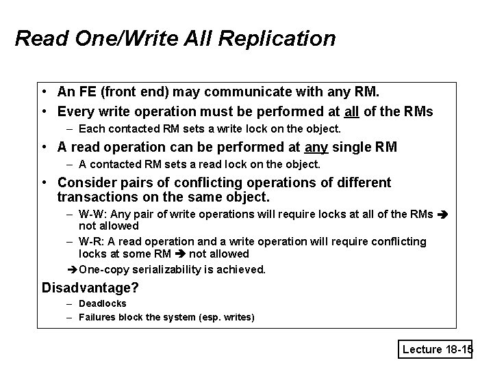 Read One/Write All Replication • An FE (front end) may communicate with any RM.