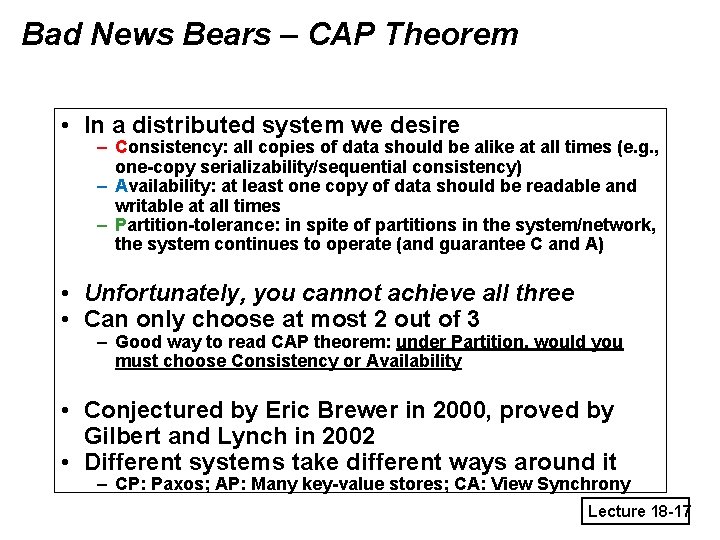 Bad News Bears – CAP Theorem • In a distributed system we desire –