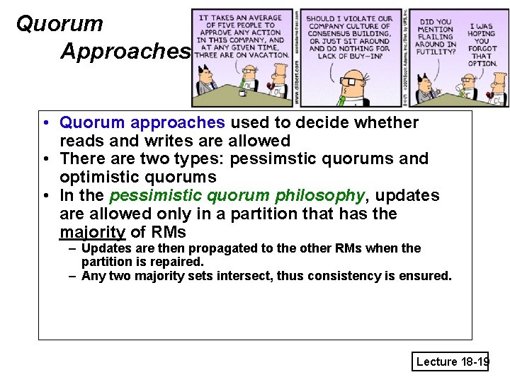 Quorum Approaches • Quorum approaches used to decide whether reads and writes are allowed