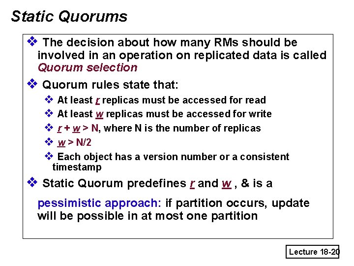 Static Quorums v The decision about how many RMs should be involved in an