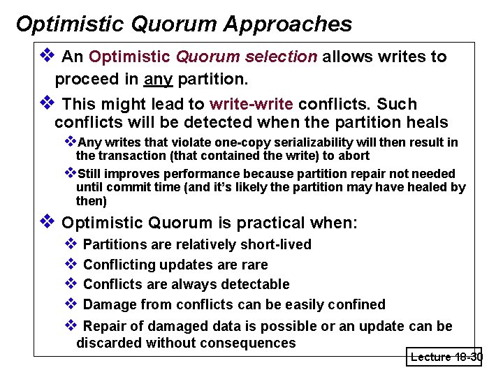 Optimistic Quorum Approaches v An Optimistic Quorum selection allows writes to proceed in any