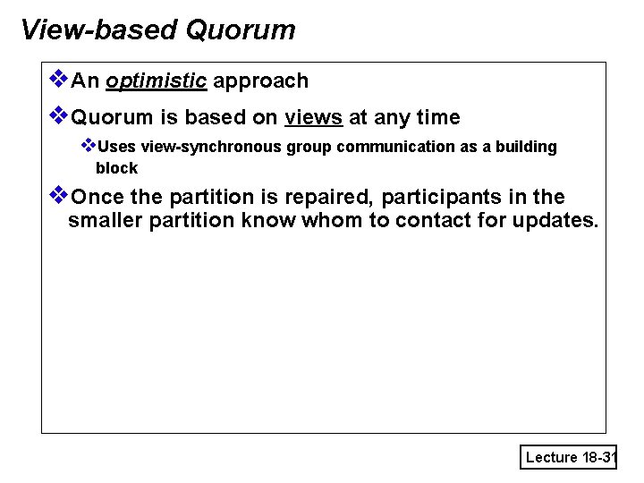 View-based Quorum v. An optimistic approach v. Quorum is based on views at any