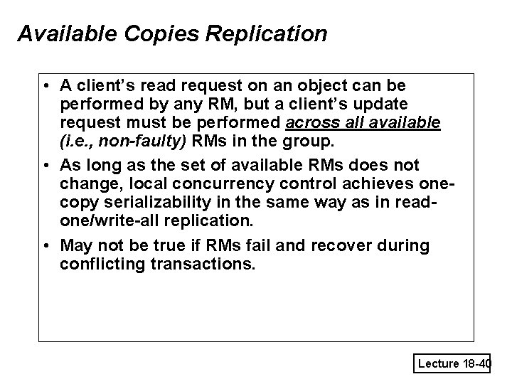 Available Copies Replication • A client’s read request on an object can be performed