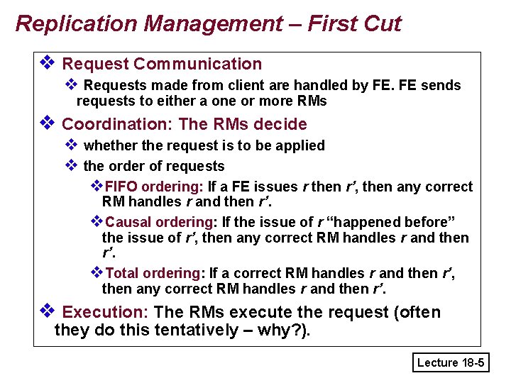 Replication Management – First Cut v Request Communication v Requests made from client are